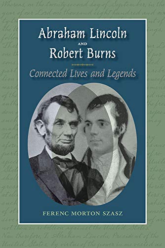 Abraham Lincoln and Robert Burns: Connected Lives and Legends